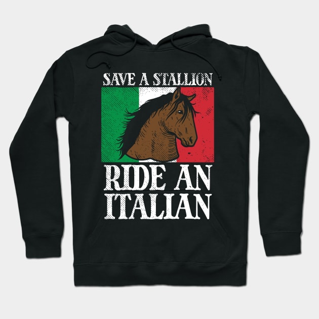 Save A Stallion Ride An Italian Hoodie by maxdax